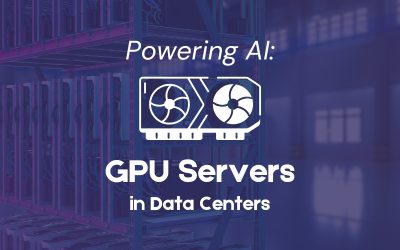Powering AI: GPU Servers in Data Centers